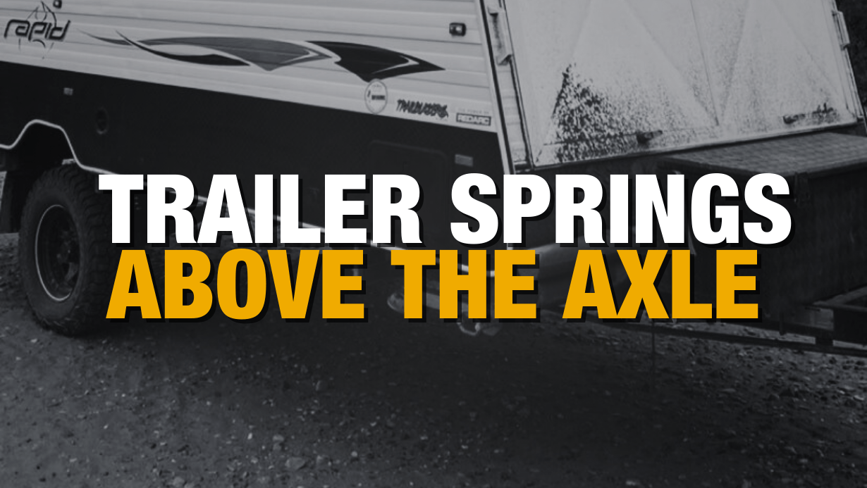 Can you mount trailer springs above axle?