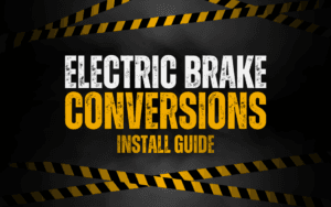 Electric Brake Conversions Install Guide