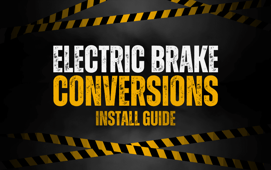 Electric brake conversions install guide