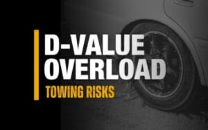 D Value Overload Towing Risks 1