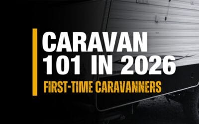 Caravanning in 2026: Our Biggest Tips for First-Time Australian Caravanners